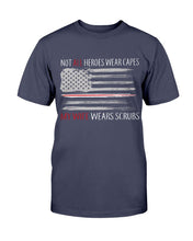 Load image into Gallery viewer, Not All Heroes Wear Capes My Wife Wears Scrubs T-Shirt