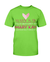 Load image into Gallery viewer, Mary Kay I Sell It, I Use It, I Love It T-Shirt