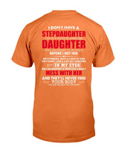 Load image into Gallery viewer, I Don't Have A Stepdaughter I Have A Freaking Awesome Daughter T-shirt