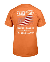 Load image into Gallery viewer, America Live It Love it Or Get The Hell Out T-Shirt