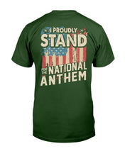 Load image into Gallery viewer, I Proudly Stand For The National Anthem T-Shirt