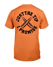 Load image into Gallery viewer, Just The Tip I Promise T-Shirt