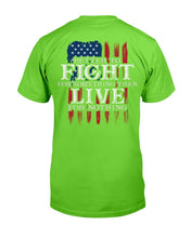 Load image into Gallery viewer, Better To Fight For Something Than Live For Nothing T-Shirt