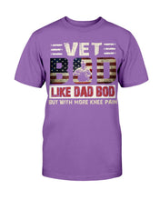 Load image into Gallery viewer, Vet Bod Like Dad Bod But With More Knee Pain T-Shirt
