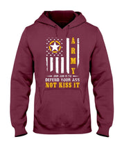 Load image into Gallery viewer, Army Our Job Is To Defend Your Ass Not Kiss It Hooded Sweatshirt