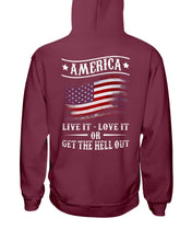 Load image into Gallery viewer, America Live It Love it Or Get The Hell Out Hoodies