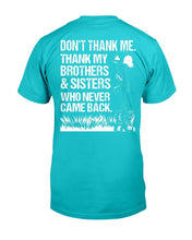 Load image into Gallery viewer, Thank My Brothers And Sisters Who Never Came Back T-Shirt