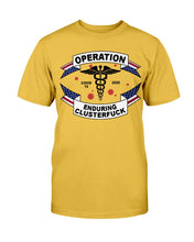 Load image into Gallery viewer, Operation Enduring Clusterfuck 2020 T-Shirt