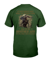 Load image into Gallery viewer, In Your Darkest Hour When The Demons Come Call On Me Brother T-Shirt