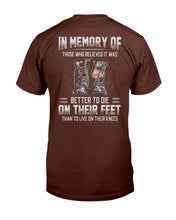 Load image into Gallery viewer, In Memory Of Those Who Believed It Was Better To Die On Their Feet ATM-USBL41 T-Shirt