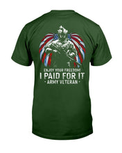 Load image into Gallery viewer, Enjoy Your Freedom I Paid For It Army Veteran T-Shirt