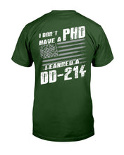 Load image into Gallery viewer, I Don't Have A PHP I Earned A DD-214 T-Shirt