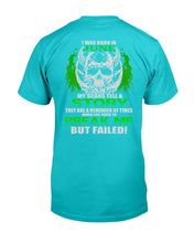 Load image into Gallery viewer, I Was Born In June My Scars Tell A Story They Are A Reminder Of Times T-Shirt