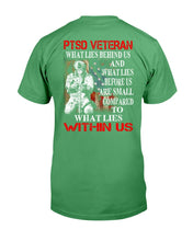 Load image into Gallery viewer, PTSD Veteran What Lies Behind Us And What Lies Before Us T-Shirt