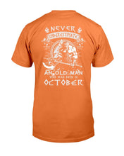 Load image into Gallery viewer, Never Underestimate An Old Man Who Was Born In October T-Shirt
