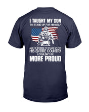 Load image into Gallery viewer, I Taught My Son To Stand Up For Himself, I Couldn't Be More Proud T-Shirt