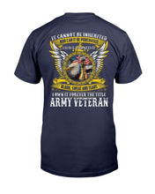 Load image into Gallery viewer, I Own It Forever The Title Army Veteran T-Shirt