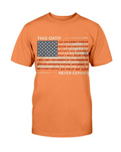 Load image into Gallery viewer, This Oath Never Expires T-Shirt