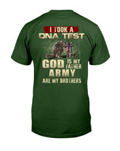 Load image into Gallery viewer, I Took A DNA Test God Is My Father Army Are My Brothers T-Shirt