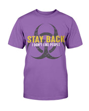 Load image into Gallery viewer, Stay Back I Don't Like People T-Shirt