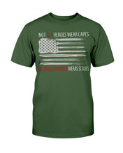 Load image into Gallery viewer, Not All Heroes Wear Capes My Nurse Daughter Wears Scrubs T-Shirt