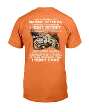 Load image into Gallery viewer, I Am A Grumpy Old Marine Veteran, I Served, I Sacrificed, I Don't Regret T-Shirt