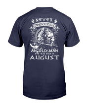 Load image into Gallery viewer, Never Underestimate An Old Man Who Was Born In August T-Shirt