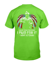 Load image into Gallery viewer, Enjoy Your Freedom I Paid For It Army Veteran T-Shirt