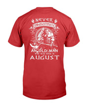 Load image into Gallery viewer, Never Underestimate An Old Man Who Was Born In August T-Shirt