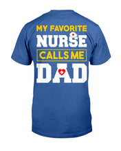 Load image into Gallery viewer, My Favorite Nurse Calls Me Dad T-Shirt