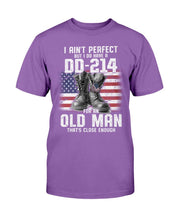 Load image into Gallery viewer, I Ain't Perfect But I Do Have A DD-214 For An Old Man That's Close Enough T-Shirt