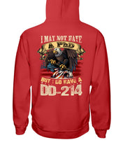 Load image into Gallery viewer, I May Not Have A PhD But I Do Have A DD-214 Hoodies