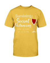 Load image into Gallery viewer, Surviving Social Distancing One Glass At A Time T-Shirt