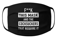 Load image into Gallery viewer, F**k This Mask And The Cocksuckers Face Cover
