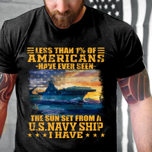 Load image into Gallery viewer, Less Than 1% Of Americans Have Ever Seen The Sunset From A U.S. Navy Ship T-Shirt
