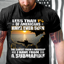 Load image into Gallery viewer, Less Than 1% Of Americans Have Ever Seen The Sunset From A Warship T-Shirt
