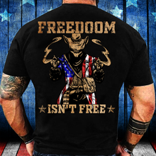 Load image into Gallery viewer, Freedom Is Not Free T-Shirt
