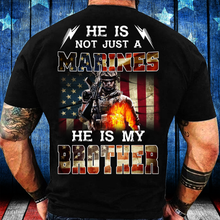 Load image into Gallery viewer, Marines Shirt He Is Not Just A Marines He Is My Brother T-Shirt
