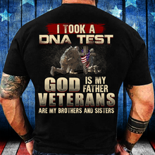Load image into Gallery viewer, I Took A DNA Test God Is My Father Veterans Are My Brothers and Sisters T-Shirt
