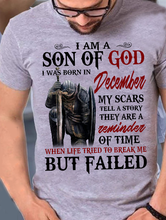 Load image into Gallery viewer, I Am A Son Of God I Was Born In December My Scars Tell A Story They Are A Reminder Of Time T-Shirt
