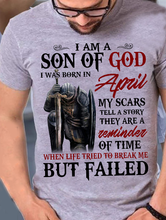 Load image into Gallery viewer, I Am A Son Of God I Was Born In April My Scars Tell A Story They Are A Reminder Of Time T-Shirt
