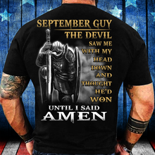 Load image into Gallery viewer, September Guy The Devil Saw Me With My Head Down Until I Said Amen T-Shirt
