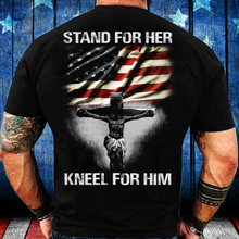Load image into Gallery viewer, Stand For Her Kneel For Him T-Shirt
