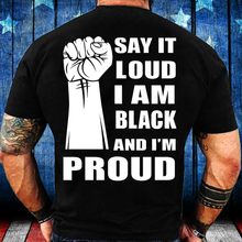 Load image into Gallery viewer, Black Lives Matter Shirt Say It Loud I Am Black And I'm Proud T-Shirt
