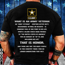 Load image into Gallery viewer, US Army What Is An Army Veteran That Is Honor T-Shirt
