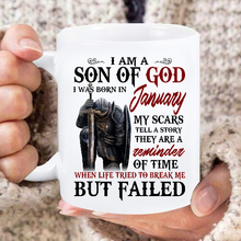 Load image into Gallery viewer, I Am A Son Of God I Was Born In January My Scars Tell A Story They Are A Reminder Of Time Mug
