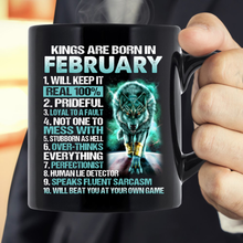 Load image into Gallery viewer, Kings Are Born In February Will Keep It Real 100% Mug
