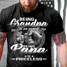 Load image into Gallery viewer, Being Grandpa Is An Honor Being Papa Is Priceless  T-Shirt
