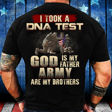 Load image into Gallery viewer, I Took A DNA Test God Is My Father Army Are My Brothers T-Shirt
