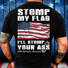 Load image into Gallery viewer, Stomp My Flag I'll Stomp Your Ass, Patriotic American T-Shirt
